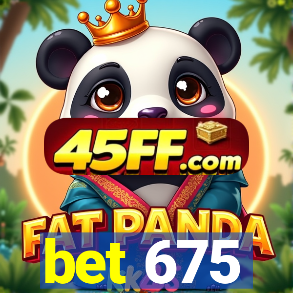 bet 675